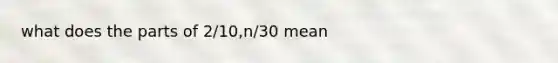 what does the parts of 2/10,n/30 mean