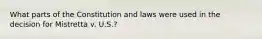 What parts of the Constitution and laws were used in the decision for Mistretta v. U.S.?