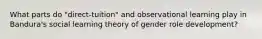 What parts do "direct-tuition" and observational learning play in Bandura's social learning theory of gender role development?