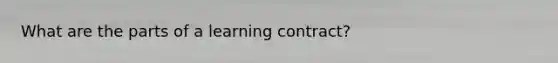 What are the parts of a learning contract?