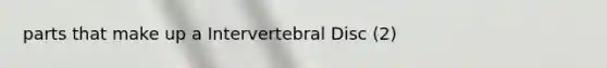 parts that make up a Intervertebral Disc (2)