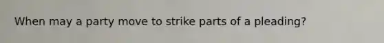 When may a party move to strike parts of a pleading?