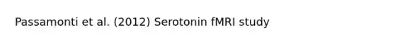 Passamonti et al. (2012) Serotonin fMRI study