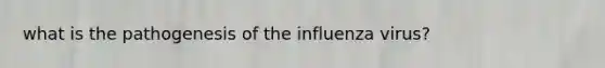 what is the pathogenesis of the influenza virus?