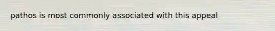 pathos is most commonly associated with this appeal