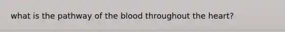 what is the pathway of the blood throughout the heart?