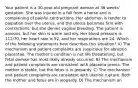 Your patient is a 30-year-old pregnant woman at 36 weeks' gestation. She was injured in a fall from a horse and is complaining of painful contractions. Her abdomen is tender to palpation over the uterus, and the uterus becomes firm with contractions, but she denies vaginal bleeding. The patient is anxious, but her skin is warm and dry. Her blood pressure is 112/70, her heart rate is 92, and her respirations are 24. Which of the following statements best describes this situation? A) The mechanism and patient complaints are suspicious for abruptio placentae. The mother's condition is not life threatening, but fetal demise has most likely already occurred. B) The mechanism and patient complaints are consistent with placenta previa. The mother is stable, but the fetus is in jeopardy. C) The mechanism and patient complaints are consistent with uterine rupture. Both the mother and fetus are in jeopardy. D) The mechanism an