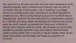 Your patient is a 40-year-old male who has been exposed to a dry chemical powder and is complaining of severe pain on both of his hands, the site of the contact. He is working in an illegal chemical manufacturing plant and there is no decontamination shower on site. Which of the following would be the BEST way to manage this situation? Answer Have the fire department connect to a hydrant and spray down the patient from head to toe. Brush away as much powder as possible and then pour a bottle of sterile saline solution over his hands. Brush away as much of the powder as possible and then have the patient hold his hands under running water from a faucet or regular garden hose. Brush away the powder and bandage the hands in a position of function.