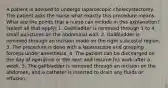 A patient is advised to undergo laparoscopic cholecystectomy. The patient asks the nurse what exactly this procedure means. What are the points that a nurse can include in this explanation? (select all that apply) 1. Gallbladder is removed through 1 to 4 small punctures on the abdominal wall. 2. Gallbladder is removed through an incision made on the right subcostal region. 3. The procedure is done with a laparoscope and grasping forceps under anesthesia. 4. The patient can be discharged on the day of operation or the next and resume his work after a week. 5. The gallbladder is removed through an incision on the abdomen, and a catheter is inserted to drain any fluids or effusion.