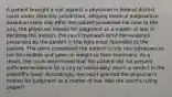 A patient brought a suit against a physician in federal district court under diversity jurisdiction, alleging medical malpractice based on state law. After the patient presented his case to the jury, the physician moved for judgment as a matter of law. In deciding the motion, the court reviewed all of the evidence presented by the patient in the light most favorable to the patient. The court considered the patient's only two witnesses to not be credible and gave no weight to their testimony. As a result, the court determined that the patient did not present sufficient evidence for a jury to reasonably return a verdict in the plaintiff's favor. Accordingly, the court granted the physician's motion for judgment as a matter of law. Was the court's ruling proper?