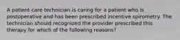 A patient care technician is caring for a patient who is postoperative and has been prescribed incentive spirometry. The technician should recognized the provider prescribed this therapy for which of the following reasons?