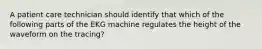 A patient care technician should identify that which of the following parts of the EKG machine regulates the height of the waveform on the tracing?