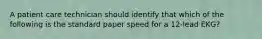 A patient care technician should identify that which of the following is the standard paper speed for a 12-lead EKG?