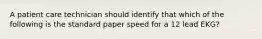 A patient care technician should identify that which of the following is the standard paper speed for a 12 lead EKG?