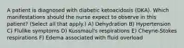 A patient is diagnosed with diabetic ketoacidosis (DKA). Which manifestations should the nurse expect to observe in this patient? (Select all that apply.) A) Dehydration B) Hypertension C) Flulike symptoms D) Kussmaul's respirations E) Cheyne-Stokes respirations F) Edema associated with fluid overload