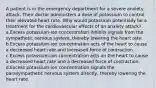 A patient is in the emergency department for a severe anxiety attack. Their doctor administers a dose of potassium to control their elevated heart rate. Why would potassium potentially be a treatment for the cardiovascular effects of an anxiety attack? a.Excess potassium-ion concentration inhibits signals from the sympathetic nervous system, thereby lowering the heart rate. b.Excess potassium-ion concentration acts of the heart to cause a decreased heart rate and increased force of contraction. c.Excess potassium-ion concentration acts on the heart to cause a decreased heart rate and a decreased force of contraction. d.Excess potassium-ion concentration signals the parasympathetic nervous system directly, thereby lowering the heart rate.