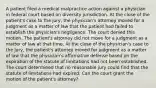 A patient filed a medical malpractice action against a physician in federal court based on diversity jurisdiction. At the close of the patient's case to the jury, the physician's attorney moved for a judgment as a matter of law that the patient had failed to establish the physician's negligence. The court denied this motion. The patient's attorney did not move for a judgment as a matter of law at that time. At the close of the physician's case to the jury, the patient's attorney moved for judgment as a matter of law that the physician's affirmative defense based on the expiration of the statute of limitations had not been established. The court determined that no reasonable jury could find that the statute of limitations had expired. Can the court grant the motion of the patient's attorney?