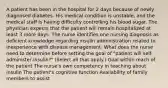 A patient has been in the hospital for 2 days because of newly diagnosed diabetes. His medical condition is unstable, and the medical staff is having difficulty controlling his blood sugar. The physician expects that the patient will remain hospitalized at least 3 more days. The nurse identifies one nursing diagnosis as deficient knowledge regarding insulin administration related to inexperience with disease management. What does the nurse need to determine before setting the goal of "patient will self-administer insulin?" (Select all that apply.) Goal within reach of the patient The nurse's own competency in teaching about insulin The patient's cognitive function Availability of family members to assist