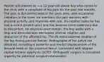 Patient will present as → a 12-year-old obese boy who comes to the clinic with a complaint of hip pain for the past two months. The pain is dull and located in the groin area, with occasional radiation to the knee. He mentions the pain worsens with physical activity and improves with rest. His mother notes he has had a recent growth spurt and has become more sedentary due to discomfort. On physical examination, the boy walks with a limp and demonstrates decreased internal rotation and abduction of the affected hip. The PA notes external rotation of the hip during passive flexion. Radiographs of the pelvis are obtained, revealing a posterior and medial displacement of the femoral head on the proximal femur, consistent with slipped capital femoral epiphysis (SCFE). Orthopedic surgery is consulted urgently for potential surgical intervention.