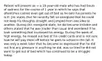 Patient will present as → a 19-year-old male who has had bouts of sadness for the course of 1 year in which he says that oftentimes cannot even get out of bed so he tells his parents he is ill. Jim states that he recently felt so energized that he could not keep his thoughts straight and jumped from one idea to another. During this energized state, he did become irritable and others stated that he was louder than usual and wondered if he took something that increased his energy. During the week of high energy, he maxed out two of his credit cards and is not sure how he will pay them off before he goes to school in the fall. It was only a week later that he became so depressed that he did not find any pleasure in anything he did, was so tired he did not want to get out of bed which has continued to be a struggle today.