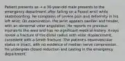 Patient presents as → a 30-year-old male presents to the emergency department after falling on a flexed wrist while skateboarding. He complains of severe pain and deformity in his left wrist. On examination, the wrist appears swollen and tender, with an abnormal volar angulation. He reports no previous injuries to the area and has no significant medical history. X-rays reveal a fracture of the distal radius with volar displacement, consistent with a Smith fracture. The patient's neurovascular status is intact, with no evidence of median nerve compression. He undergoes closed reduction and casting in the emergency department.