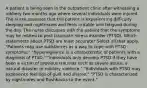 A patient is being seen in the outpatient clinic after witnessing a robbery two months ago where several individuals were injured. The nurse assesses that the patient is experiencing difficulty sleeping and nightmares and feels irritable and fatigued during the day. The nurse discusses with the patient that the symptoms may be related to post traumatic stress disorder (PTSD). Which statements about PTSD are most accurate? Select all that apply. "Patients may use substances as a way to cope with PTSD symptoms." "Hypervigilance is a characteristic of patients with a diagnosis of PTSD." "Individuals only develop PTSD if they have been a victim of previous traumas such as severe abuse, a natural disaster or military violence." "Individuals with PTSD may experience feelings of guilt and shame." "PTSD is characterized by nightmares and flashbacks to the event."