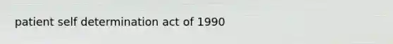 patient self determination act of 1990