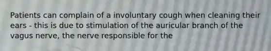 Patients can complain of a involuntary cough when cleaning their ears - this is due to stimulation of the auricular branch of the vagus nerve, the nerve responsible for the