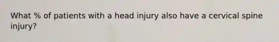 What % of patients with a head injury also have a cervical spine injury?