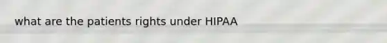 what are the patients rights under HIPAA