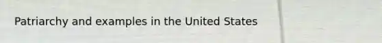 Patriarchy and examples in the United States