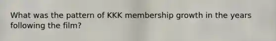 What was the pattern of KKK membership growth in the years following the film?