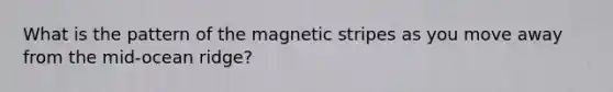 What is the pattern of the magnetic stripes as you move away from the mid-ocean ridge?