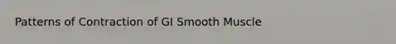 Patterns of Contraction of GI Smooth Muscle