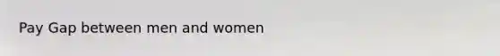 Pay Gap between men and women