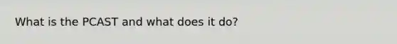What is the PCAST and what does it do?