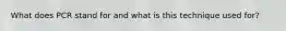 What does PCR stand for and what is this technique used for?