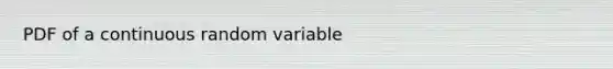 PDF of a continuous random variable