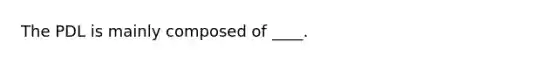 The PDL is mainly composed of ____.