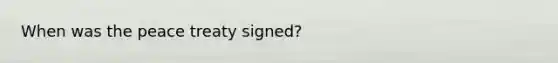 When was the peace treaty signed?