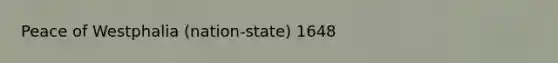 Peace of Westphalia (nation-state) 1648