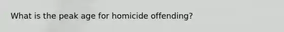 What is the peak age for homicide offending?