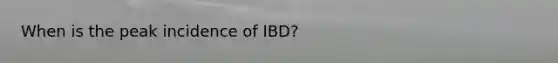 When is the peak incidence of IBD?