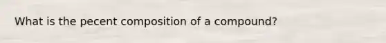 What is the pecent composition of a compound?