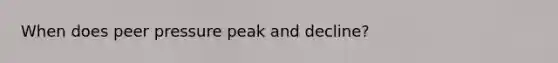 When does peer pressure peak and decline?