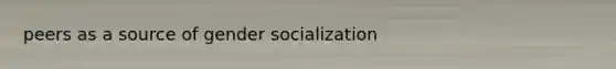 peers as a source of gender socialization