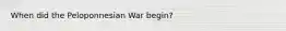 When did the Peloponnesian War begin?