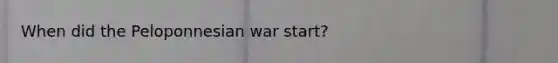 When did the Peloponnesian war start?