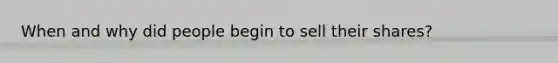 When and why did people begin to sell their shares?