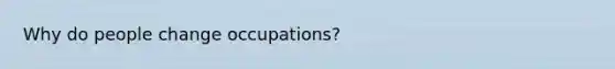 Why do people change occupations?